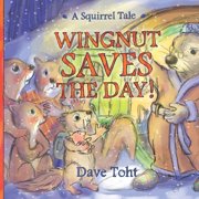 Squirrel Tales Wingnut Saves the Day!, Paperback