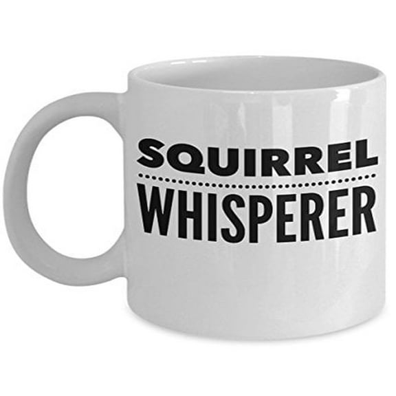 Squirrel Whisperer 11 oz Coffee Mug - Fun Animal Gift White Ceramic