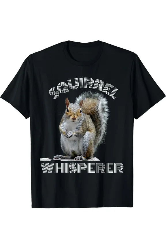 Squirrel Whisperer Funny Animal Lover Gift Backyard Wildlife Forager Unisex T-Shirt, S-5XL