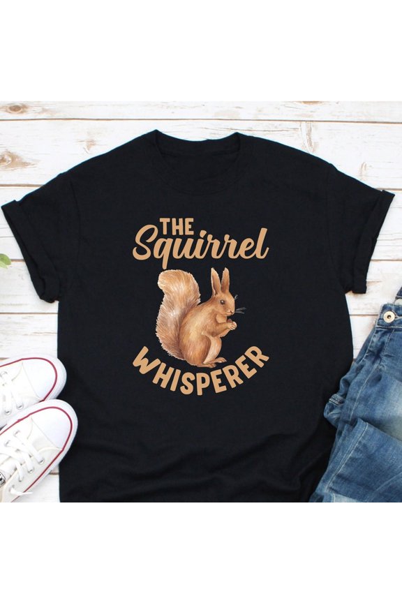 Squirrel Whisperer Lover Cute Animal Graphic Fashion Apparel Tee Tshirt,for men and women up to 5XL
