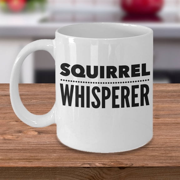 Squirrel 11 oz Coffee Mug - Squirrel Whisperer White Ceramic Gift