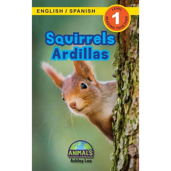 Animals That Make a Difference! Bilingua Squirrels / Ardillas: Bilingual (English / Spanish) (Inglés / Español) Animals That Make a Difference! (Engaging Readers, Book 7, (Hardcover)