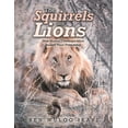 thumbnail image 1 of The Squirrels and Lions: How Honest Communication Sealed Their Friendship, (Paperback), 1 of 1