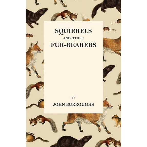 Squirrels and Other Fur-Bearers, (Paperback)