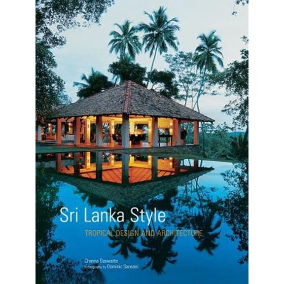 Pre-Owned Sri Lanka Style: Tropical Design and Architecture (Hardcover) 0794600603 9780794600600