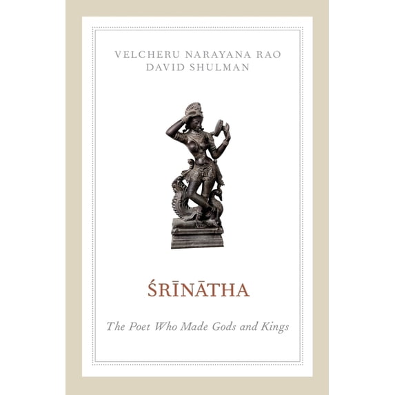 Srinatha: The Poet Who Made Gods and Kings, (Paperback)