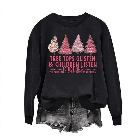 Srogem Tree Tops Glisten and Children Listen to Nothing Sweatshirt Women Christmas Trees Crewneck Graphic Shirt Pullover
