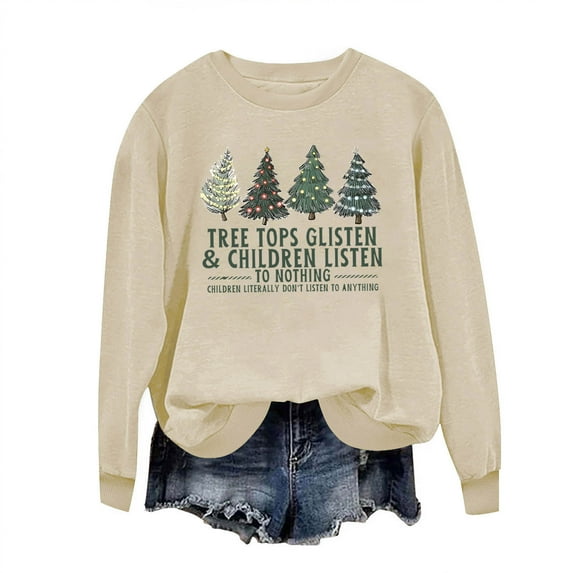 Srogem Tree Tops Glisten and Children Listen to Nothing Sweatshirt Women Christmas Trees Crewneck Graphic Shirt Pullover