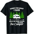thumbnail image 1 of Sry For What I Said While We Were Trying To Park The Camper T-Shirt, 1 of 4