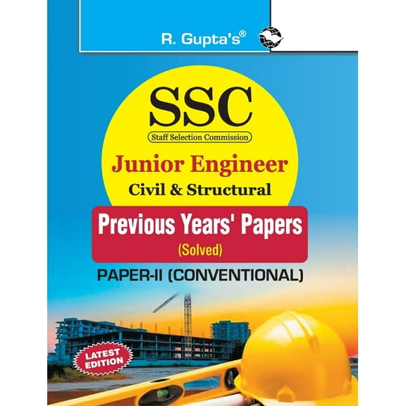 Ssc: Junior Engineer Civil & Structural (PaperII: Conventional) Previous Years' Papers (Solved), (Paperback)