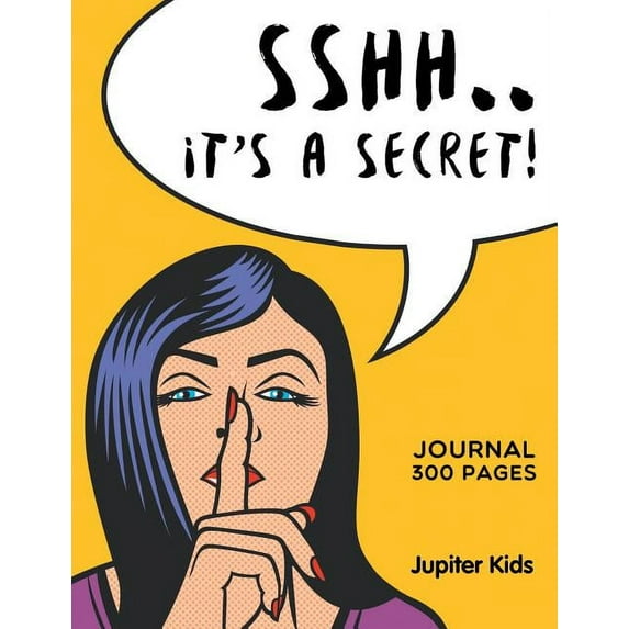 Sshh. It's a Secret!: Journal 300 Pages (Paperback)