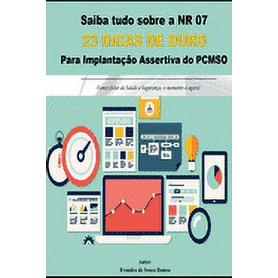 Sst: 23 Dicas de Ouro Para Implantação Da NR 07 - Pcmso: Para uma Elaboração e Implantação Assertiva do PCMSO. (Paperback)