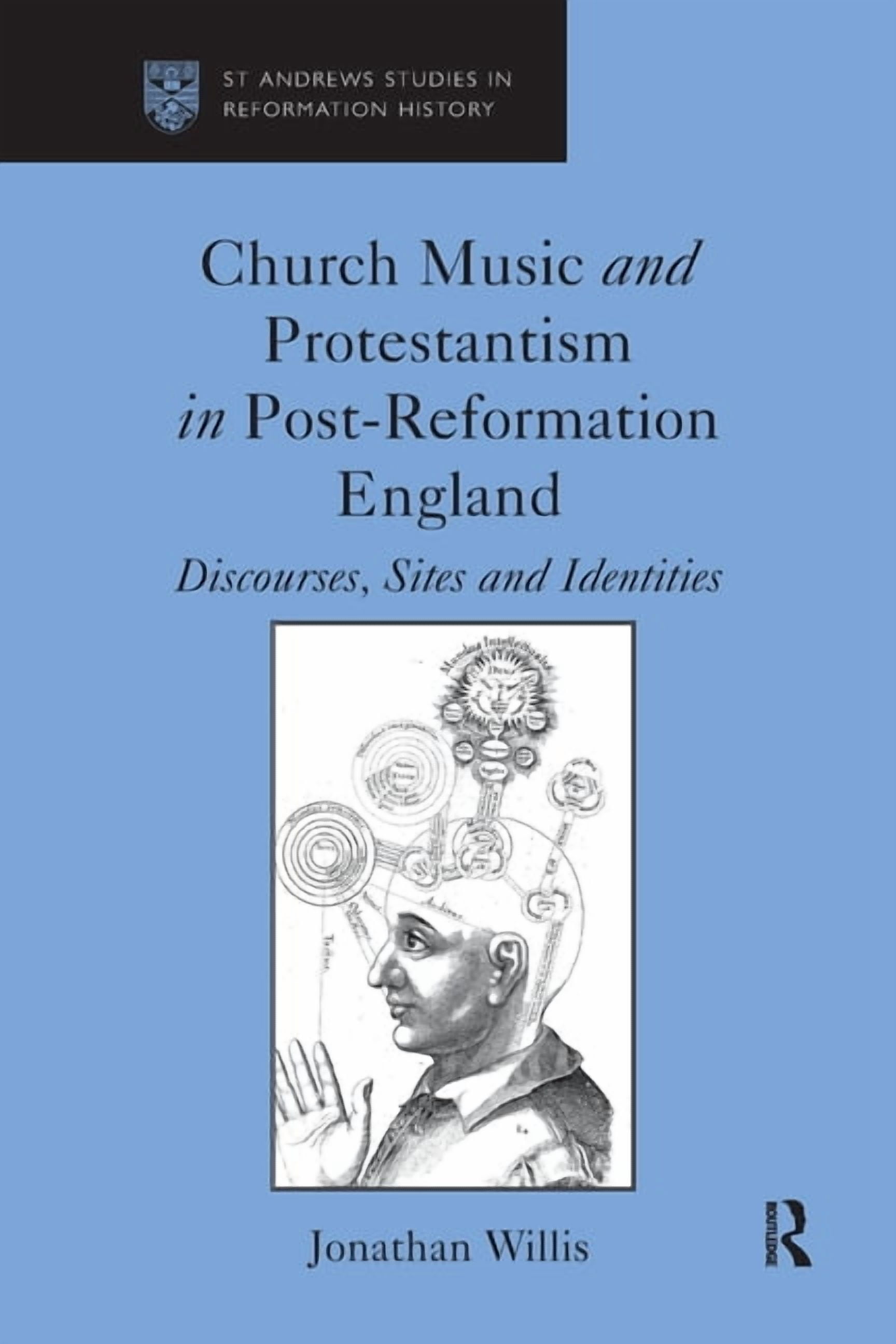 St Andrews Studies in Reformation Histor Church Music and Protestantism in Post-Reformation England: Discourses, Sites and Identities, (Paperback)