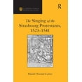 thumbnail image 1 of St Andrews Studies in Reformation Histor The Singing of the Strasbourg Protestants, 1523-1541, (Paperback), 1 of 1