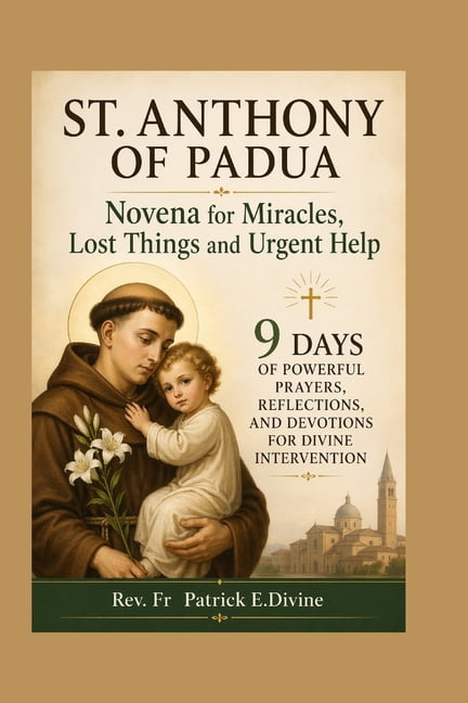 St. Anthony Of Padua Novena for Miracles, Lost Things and Urgent Help: 9 Days of Powerful Prayers, Reflections, and Devo, (Paperback)