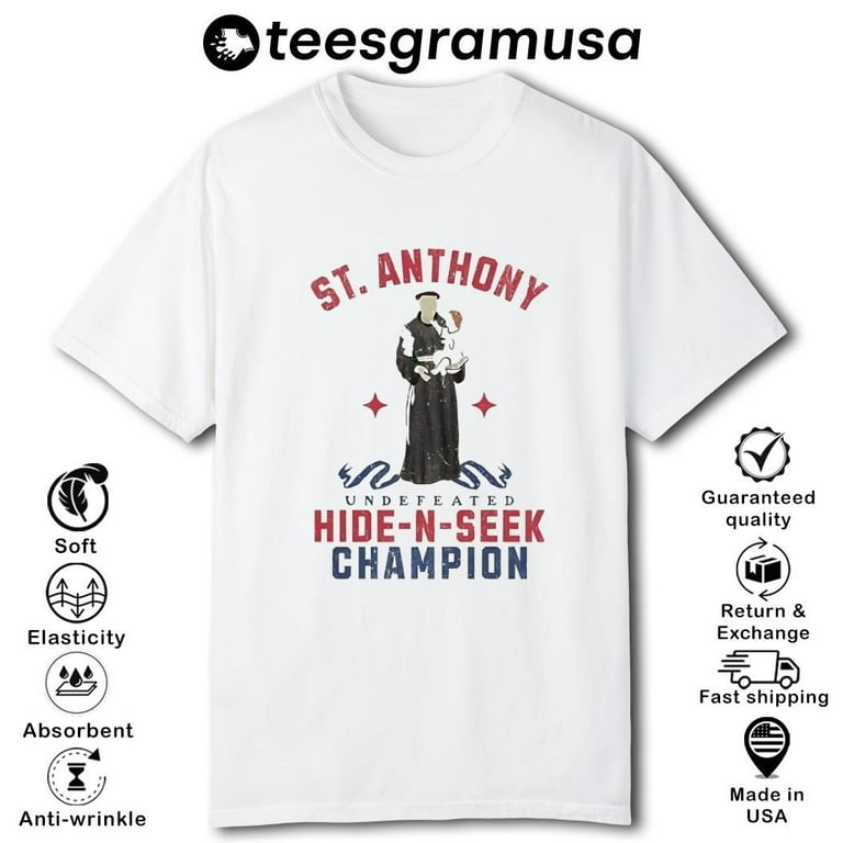 St Anthony Undefeated Hide-n-seek Champion Shirt - Walmart.com
