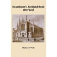 thumbnail image 1 of St Anthony's, Scotland Road Liverpool: A Parish History 1804 - 2004, (Hardcover), 1 of 1