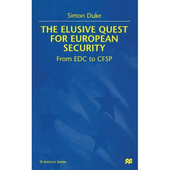 St Antony's The Elusive Quest for European Security: From Edc to Cfsp, (Paperback)