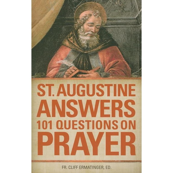 St. Augustine Answers 101 Questions: On Prayer, (Paperback)