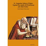 St. Augustine bishop of Hippo Against the epistle of Manichaeus and other books., Paperback