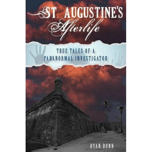 St. Augustine's Afterlife: True Tales of a Paranormal Investigator, (Paperback)