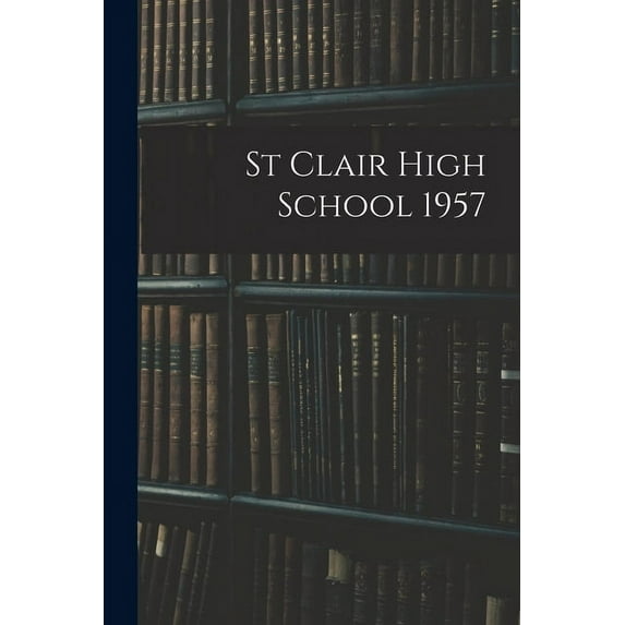 St Clair High School 1957, (Paperback)