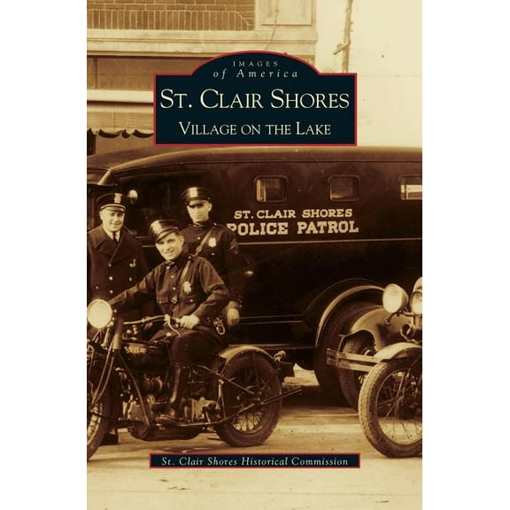 St. Clair Shores: Village on the Lake, (Hardcover)