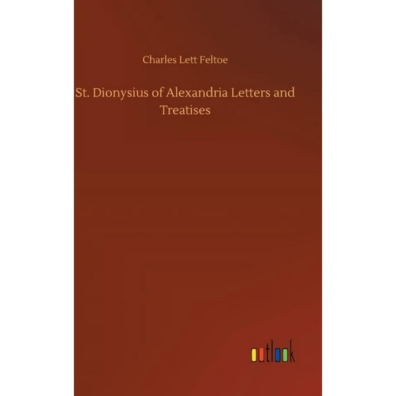 St. Dionysius of Alexandria Letters and Treatises (Hardcover)