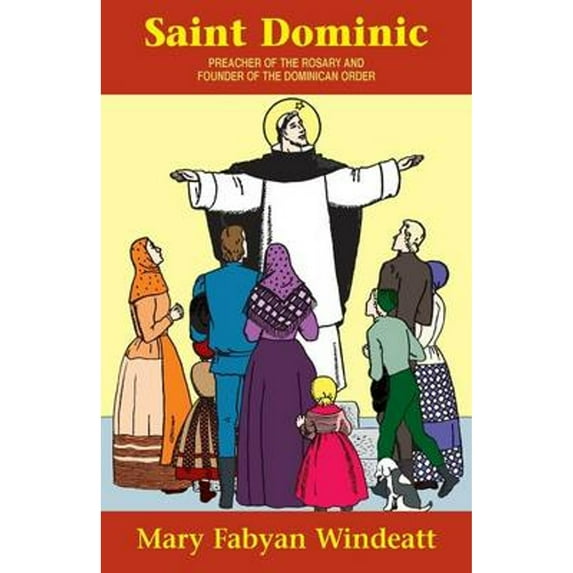Pre-Owned St. Dominic: Preacher of the Rosary and Founder of the Dominican Order (Paperback) 0895554305 9780895554307