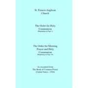 St. Francis Anglican Church Order for Holy Communion & Morning Prayer