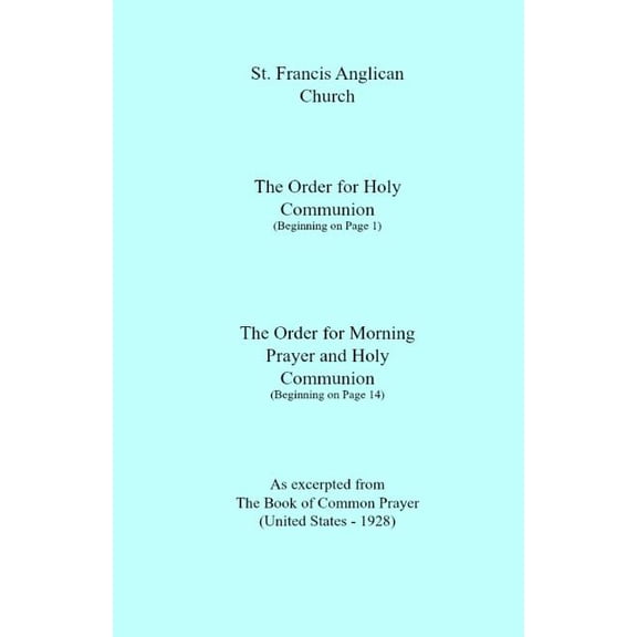 St. Francis Anglican Church : Order for Holy Communion & Morning Prayer