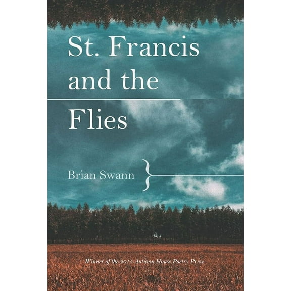 Autumn House Press Poetry Prize St. Francis and the Flies, (Paperback)