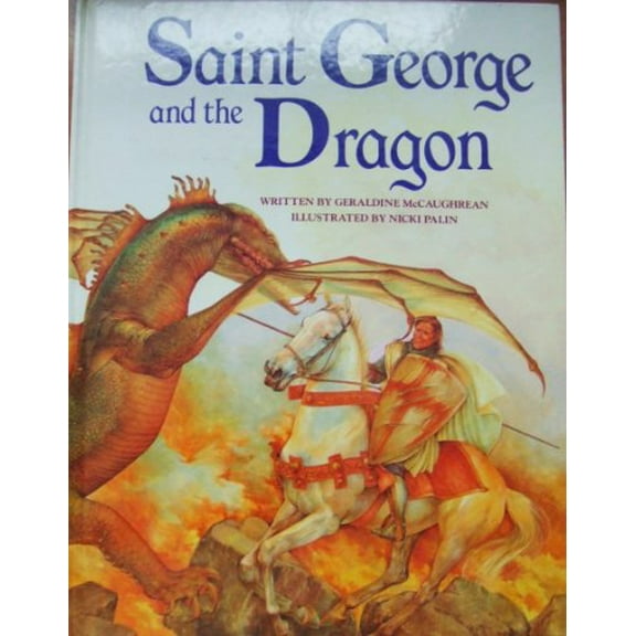 Pre-Owned SAINT GEORGE AND THE DRAGON (Hardcover) 038526528X 9780385265287