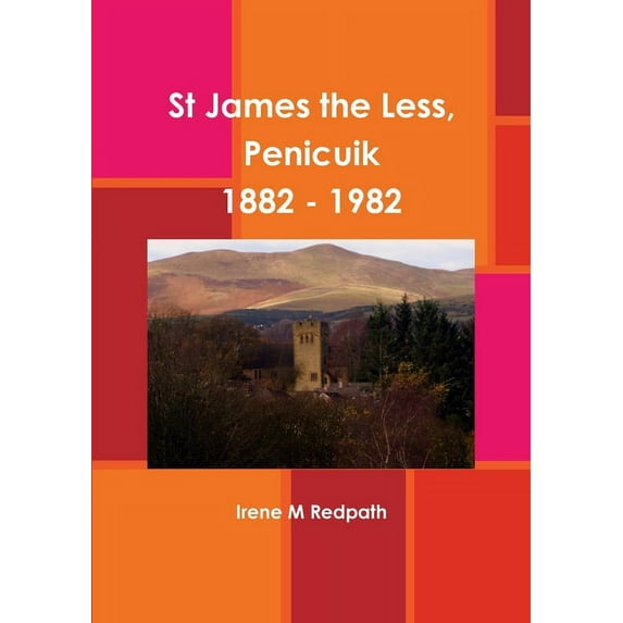 St James the Less, Penicuik 1882 - 1982, (Paperback)