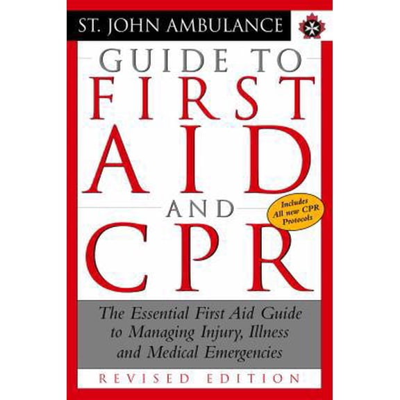 Pre-Owned St. John Ambulance Guide to First Aid and CPR: The Essential First Aid Guide to Managing Injury, Illness and Medical Emergencies (Paperback) 0679311092 9780679311096