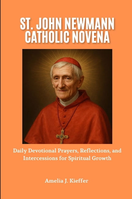 St. John Neumann Catholic Novena: Daily Devotional Prayers, Reflections, and Intercessions for Spiritual Growth, (Paperback)