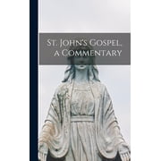 St. Johns Gospel, a Commentary, Hardcover