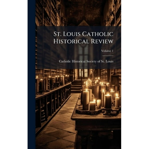 St. Louis Catholic Historical Review, (Hardcover)