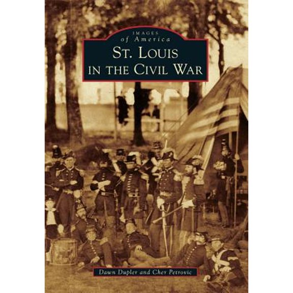 Pre-Owned St. Louis in the Civil War (Paperback) 1467111260 9781467111263