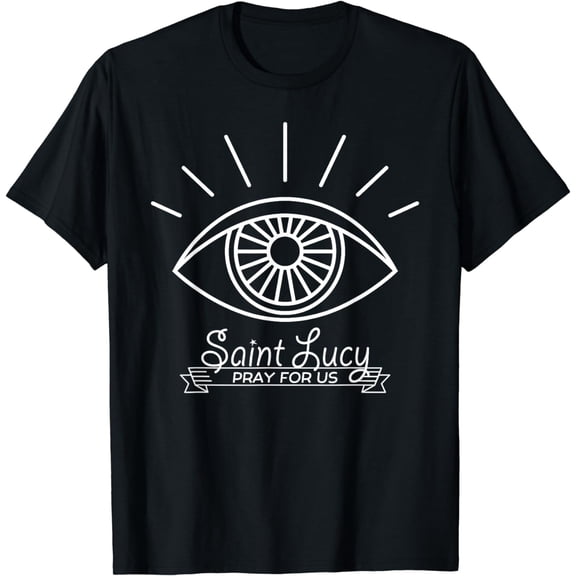 St Lucy St Lucia Patron of Eyes and Blind Catholic Saints T-Shirt