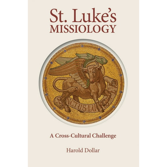 St. Luke's Missiology: A Cross-Cultural Challenge, (Paperback)