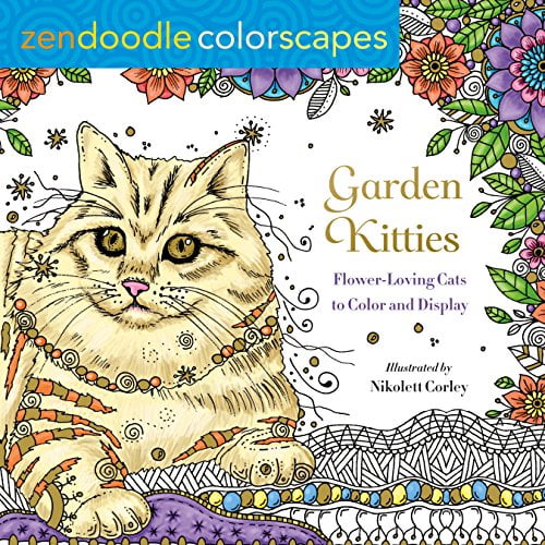Pre-Owned Zendoodle Colorscapes: Garden Kitties: Flower-Loving Cats to Color and Display (Paperback) 1250183111 9781250183118