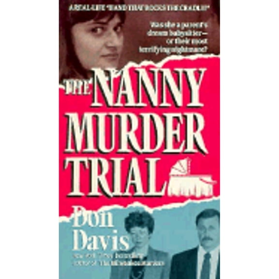 Pre-Owned The Nanny Murder Trial (St. Martin's True Crime Library) (Paperback) 0312950853 9780312950859