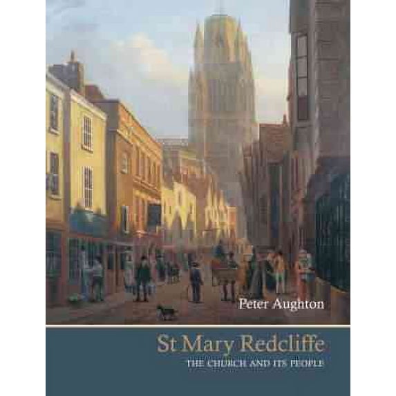 St Mary Redcliffe : The Church and Its People