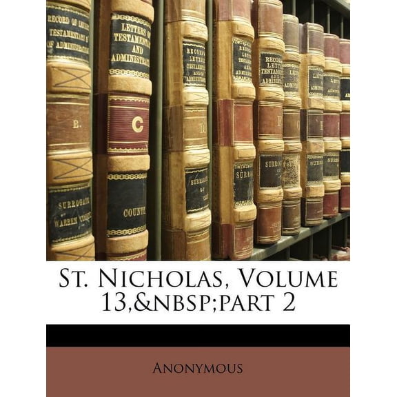 St. Nicholas, Volume 13, Part 2