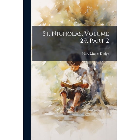 St. Nicholas, Volume 29, Part 2 (Paperback)