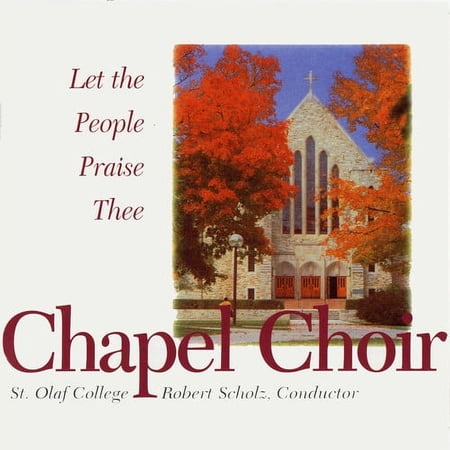 St Olaf Chapel Choir / Scholz - Let the People Praise Thee - Music & Performance - CD