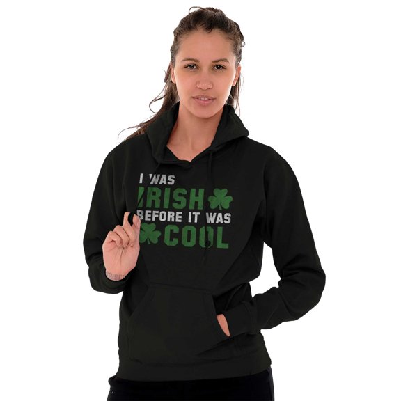 St Paddy Irish Before It Was Cool Hoodie Sweatshirt Women Men Brisco Brands M