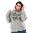 thumbnail image 1 of St Paddy Irish Before It Was Cool Hoodie Sweatshirt Women Men Brisco Brands S, 1 of 6