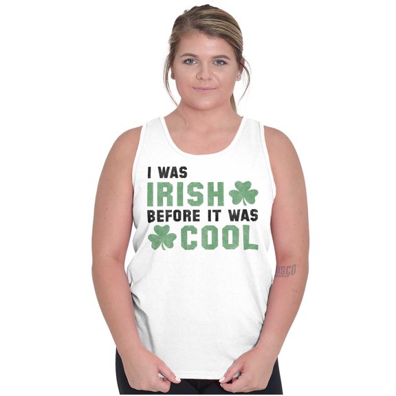 St Paddy Irish Before It Was Cool Tank Top T Shirts Men Women Brisco Brands S